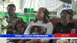 GODLY CHILD UPBRINGING: Anglican Women Emphasise Christian Values In Raising Children