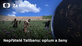Afghánistán 5 let pod vládou Talibanu: Jak vypadá realita bez západních kamer? | Za Horizont