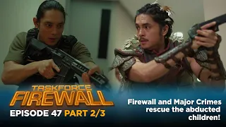 Taskforce Firewall: Firewall and Major Crimes rescue the abducted children! (Episode 47 - Part 2/3)