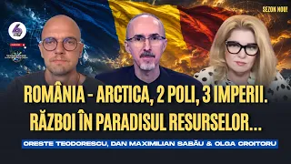 România - Arctica, 2 poli, 3 imperii. Război în Paradisul Resurselor... cu Max, Oreste și Olga
