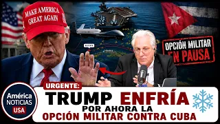 🚨URGENTE: TRUMP ENFRÍA OPCIÓN MILITAR CONTRA CUBA