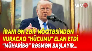 Tramp İrana BÖYÜK "HÜCUMU" ELAN ETDİ: ABŞ Tehrana GÜZƏŞT ETMƏDİ - "Müharibə" başlayır...
