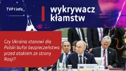 Is Ukraine a security buffer for Poland against a Russian attack? LIE DETECTOR