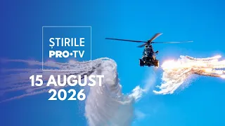 Știrile PRO TV - 15 August 2026 | Spectacol de Ziua Marinei