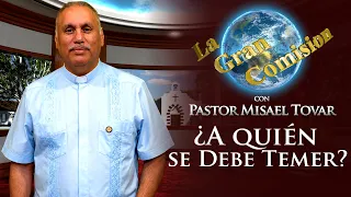 La Gran Comisión con Pastor Misael Tovar