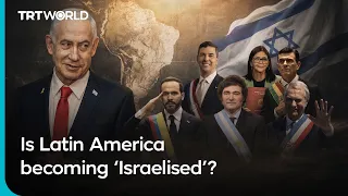 Is Latin America becoming ‘Israelised’?
