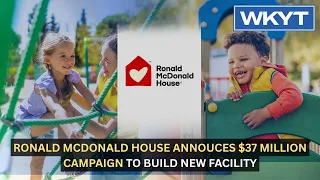 Ronald McDonald House annouces $37 million campaign to build new facility