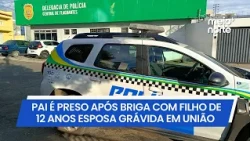 Father taken into custody after fight with 12-year-old son and pregnant wife in Piauí | Meio Norte