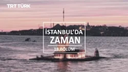 İstanbul'da Zaman - 18. Bölüm