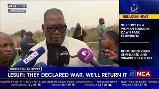 Gauteng Premier Panyaza Lesufi says what's happening in Ekurhuleni is a declaration of war.