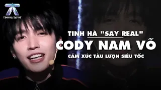 TINH HÀ "SAY REAL": Cody Nam Vo - Emotional Rollercoaster | Tinh Ha Say Hi