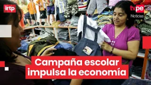 Campaña escolar 2026 generará 1250 millones  de soles y más de 650 000 empleos en el Perú