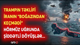 İran şərtləti rədd etdi, ABŞ müharibəni başlatdı: Hörmüz üçün ŞİDDƏTLİ DÖYÜŞLƏR - Gözlənilməz son...