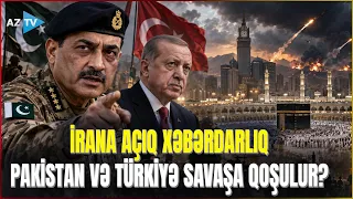 Pakistan feldmarşalından İrana MÜHARİBƏ XƏBƏRDARLIĞI! “Məkkə sazişi” rəsmən işə düşür?