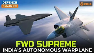 FWD Supreme: India’s Autonomous Warplane | Defence Dynamics