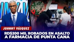 Johnny Vásquez: Pharmacy robbed in Punta Cana, thieves get away with RD$200,000 | El Garrote