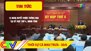 CA MAU NEWS NOON 6/30/2026 | 12 RESOLUTIONS PASSED AT THE 4TH SESSION OF THE PROVINCIAL PEOPLE'S ...