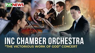 Gawa Ng Diyos Ang Tagumpay (The Victorious Work Of God) Concert | INC Chamber Orchestra