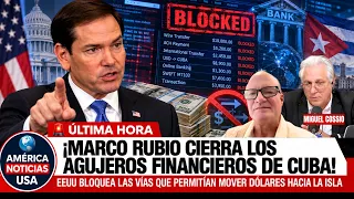 ¡RUBIO CIERRA AGUJEROS FINANCIEROS DE CUBA!  bloquea vías que permitían mover dólares hacia la isla