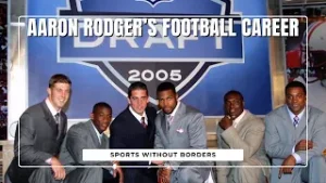 Aaron Rodger's Football Career - The Immortals