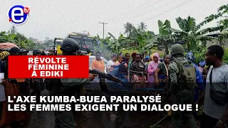 RÉVOLTE FÉMININE À EDIKI : L'AXE KUMBA-BUEA PARALYSÉ, LES FEMMES EXIGENT UN DIALOGUE !