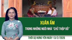 Thời sự Hưng Yên thứ Sáu ngày 13/2/2026