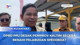 DPRD PPU DESAK PEMPROV KALTIM SEGERA BENAHI PELABUHAN SPEEDBOAT