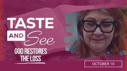 Taste and See | #41: God Restores The Loss - For Saturday, Octuber 10, 2026