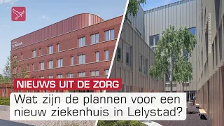 Ziekenhuis in Lelystad op de schop, maar wat zijn de plannen?