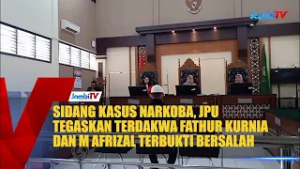 SIDANG KASUS NARKOBA, JPU TEGASKAN TERDAKWA FATHUR KURNIA DAN M AFRIZAL TERBUKTI BERSALAH