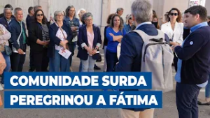 Peregrinação da Comunidade Surda ao Santuário de Fátima 2025