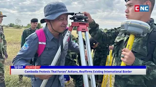 [VIDEO] Cambodia Protests Thai Forces’ Actions, Reaffirms Existing International Border