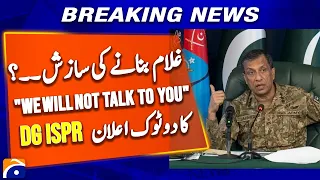 “We Will Not Talk to You”: DG ISPR Issues Blunt Warning - Breaking News