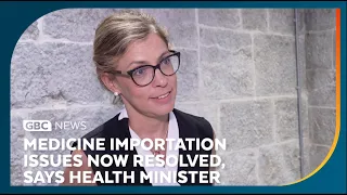 Medicine importation issues now resolved, says Health Minister