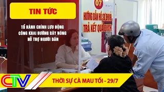 CA MAU NEWS EVENING JULY 29, 2026 | MOBILE ADMINISTRATIVE TEAM PUBLICIZES HOTLINE TO SUPPORT CITI...