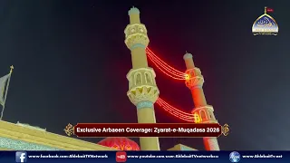 Arbaeen Chehlum Imam Hussain AS | Najaf to Karbala Walk | Zyarat-e-Muqadasa | Safar 1448 / 2026