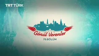 Türkiye'de UID Buluşmaları | Gönül Verenler - 76. Bölüm