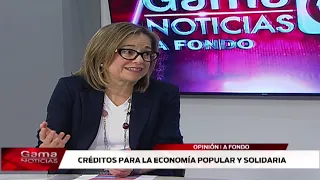 🔴 A Fondo |  Créditos para la economía popular y solidaria  /  24-8-2026