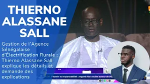 Gestion de l’Agence Sénégalaise d’Électrification Rurale : Thierno A. Sall en explique les détails