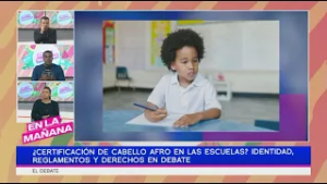 ¿Certificación de cabello afro en las escuelas? Identidad, reglamentos y derechos | Debate