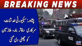 Peshawar: Security concerns, government offices closed, employees given leave