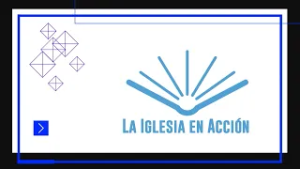 LA IGLESIA EN ACCIÓN