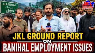 JKL Ground Report | Banihal Youth Highlight Employment Concerns