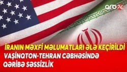 ABŞ-İran cəbhəsindən diqqətçəkən səssizlik - Tehran üçün yeni ssenari hazırlanır?
