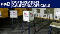 DOJ threatens California election officials with criminal prosecutions | KTVU