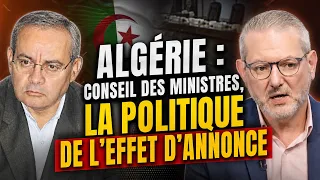 Algérie : Conseil des ministres, la politique de l’effet d’annonce