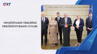 OPOZİŢİYANIN TEKLİFİNÄ PREZİDENTURANIN CUVABI