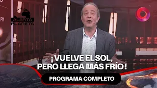 The sun returns, but it's getting colder! | #PlanetAlert Full - 08/18 - El Nueve