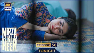 Mirza Ki Heer | Ep 36 | Promo | Tonight | Hina Afridi | Ali Raza | Zahid Ahmed | ARY Digital