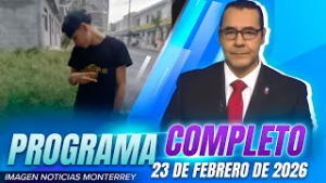 Noticias MTY con Gerardo Burgoa | Programa Completo | 23 de febrero de 2026